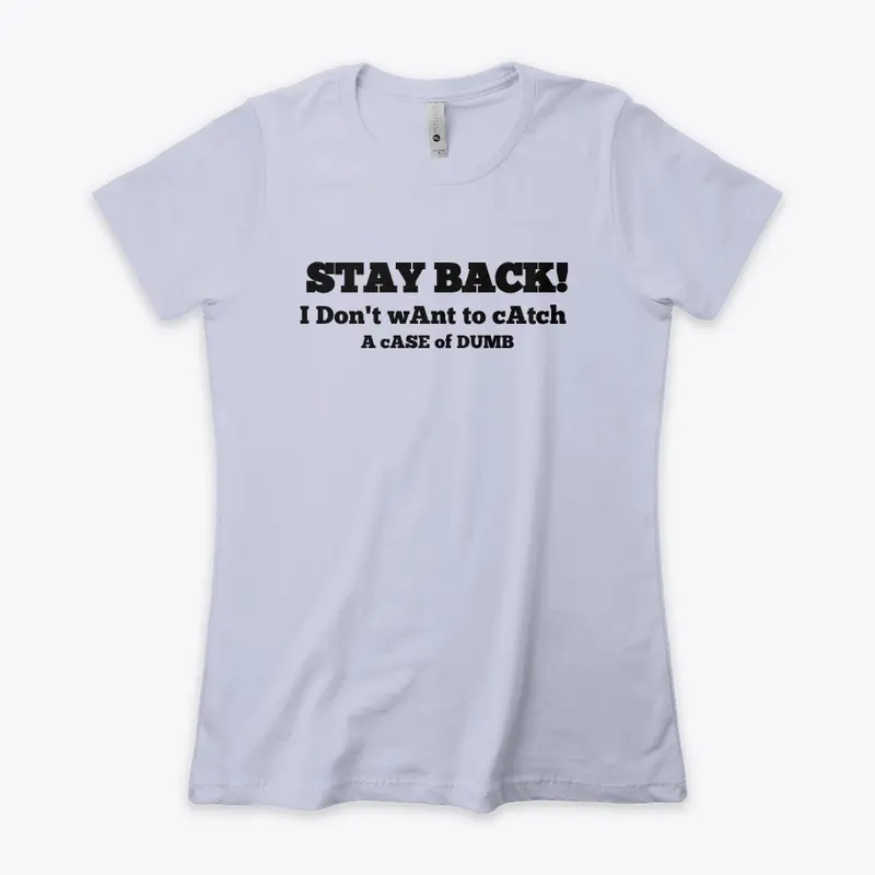 Stay Back! T-shirt