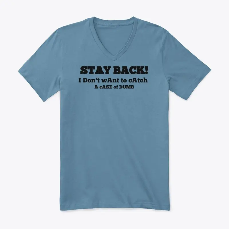 Stay Back! T-shirt