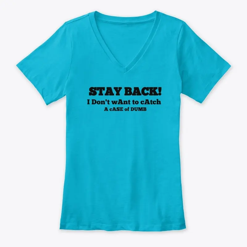 Stay Back! T-shirt