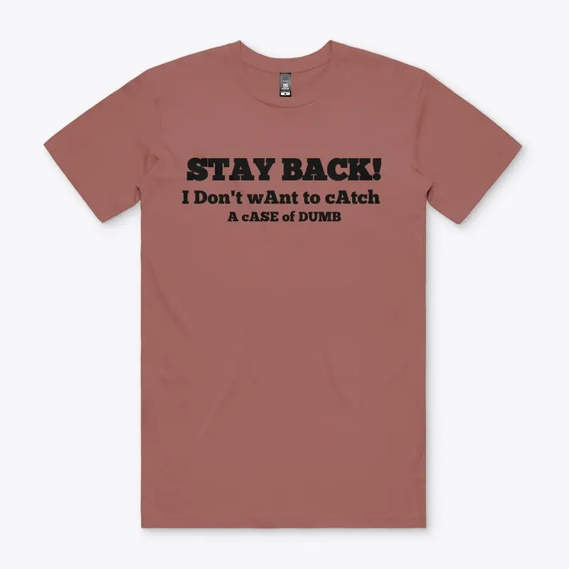 Stay Back! T-shirt