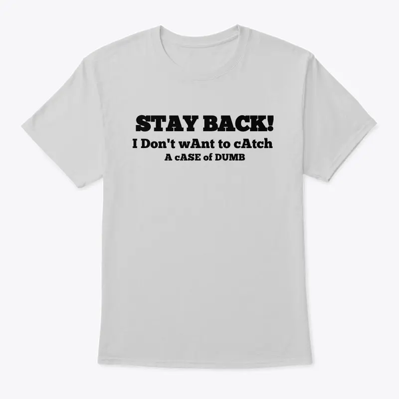 Stay Back! T-shirt