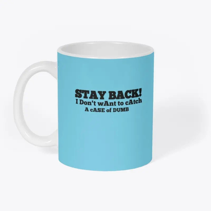 Stay Back! T-shirt