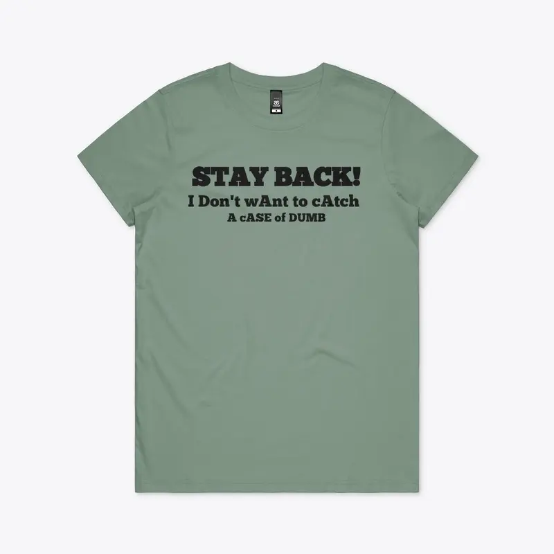 Stay Back! T-shirt